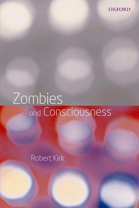 Kirk |  Zombies and Consciousness | Buch |  Sack Fachmedien