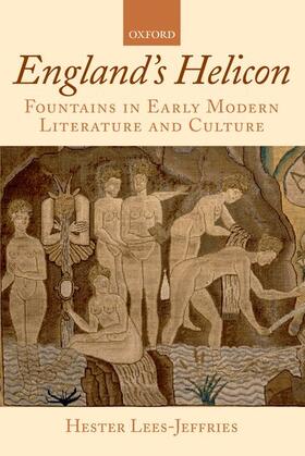 Lees-Jeffries |  England's Helicon: Fountains in Early Modern Literature and Culture | Buch |  Sack Fachmedien