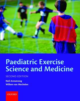 Armstrong / van Mechelen | Paediatric Exercise Science and Medicine | Buch | 978-0-19-923248-2 | sack.de