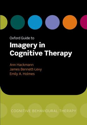 Hackmann / Bennett-Levy / Holmes |  Oxford Guide to Imagery in Cognitive Therapy | Buch |  Sack Fachmedien