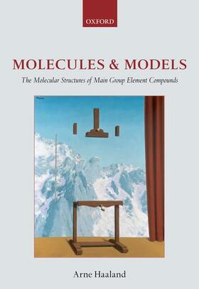 Haaland |  Molecules and Models: The Molecular Structures of Main Group Element Compounds | Buch |  Sack Fachmedien