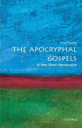Foster |  The Apocryphal Gospels: A Very Short Introduction | Buch |  Sack Fachmedien
