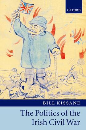 Kissane |  Politics of the Irish Civil War | Buch |  Sack Fachmedien