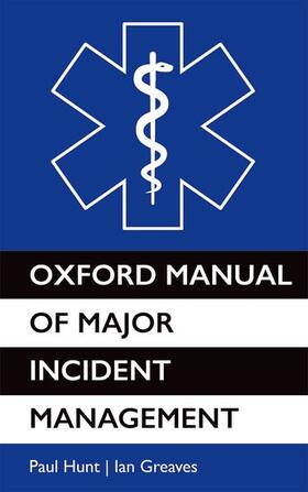 Hunt / Greaves |  Oxford Manual of Major Incident Management | Buch |  Sack Fachmedien