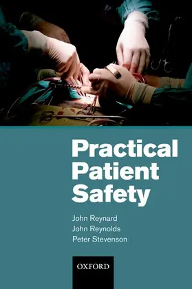 Reynard / Reynolds / Stevenson |  Practical Patient Safety | Buch |  Sack Fachmedien