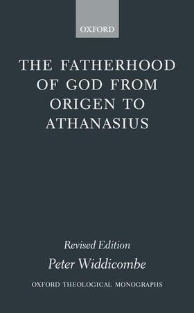 Widdicombe |  The Fatherhood of God from Origen to Athanasius | Buch |  Sack Fachmedien