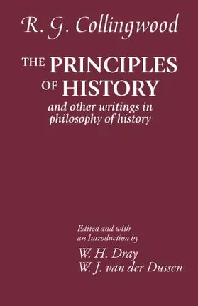 Collingwood / Dray / Dussen |  The Principles of History | Buch |  Sack Fachmedien