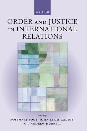 Foot / Gaddis / Hurrell |  Order and Justice in International Relations | Buch |  Sack Fachmedien