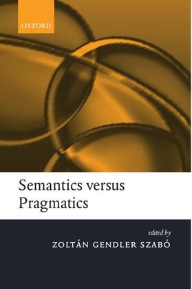 Szab / Szabo |  Semantics Versus Pragmatics | Buch |  Sack Fachmedien