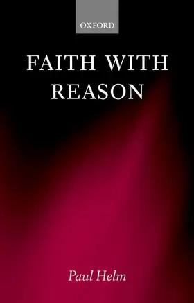 Helm |  Faith with Reason | Buch |  Sack Fachmedien