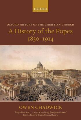 Chadwick |  A History of the Popes 1830-1914 | Buch |  Sack Fachmedien