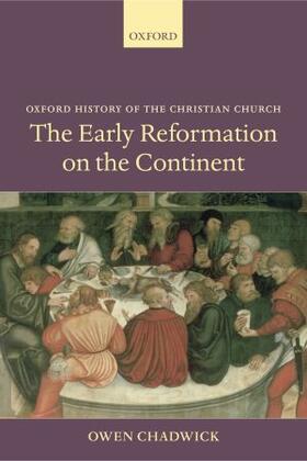 Chadwick |  The Early Reformation on the Continent | Buch |  Sack Fachmedien