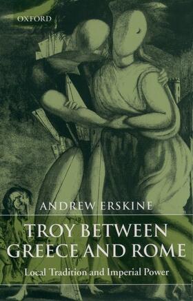Erskine |  Troy Between Greece and Rome | Buch |  Sack Fachmedien