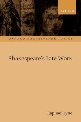 Lyne |  Shakespeare's Late Work | Buch |  Sack Fachmedien