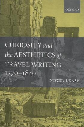 Leask |  Curiosity and the Aesthetics of Travel Writing, 1770-1840 | Buch |  Sack Fachmedien