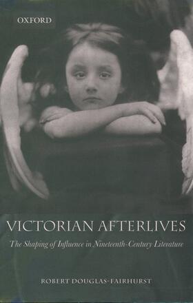 Douglas-Fairhurst |  Victorian Afterlives | Buch |  Sack Fachmedien
