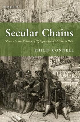 Connell |  Secular Chains: Poetry and the Politics of Religion from Milton to Pope | Buch |  Sack Fachmedien