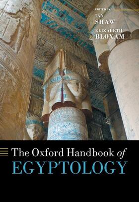 Shaw / Bloxam |  The Oxford Handbook of Egyptology | Buch |  Sack Fachmedien