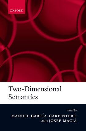 Garcia-Carpintero / Macia / Macià |  Two-Dimensional Semantics | Buch |  Sack Fachmedien