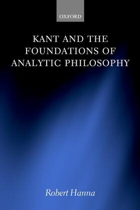 Hanna |  Kant and the Foundations of Analytic Philosophy | Buch |  Sack Fachmedien