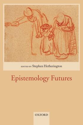 Hetherington |  Epistemology Futures | Buch |  Sack Fachmedien