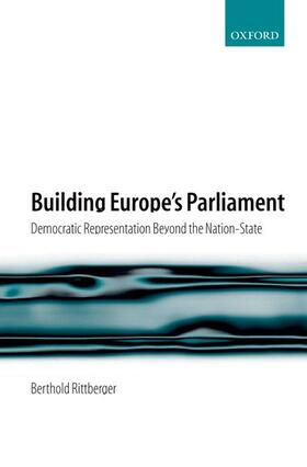 Rittberger |  Building Europe's Parliament: Democratic Representation Beyond the Nation State | Buch |  Sack Fachmedien