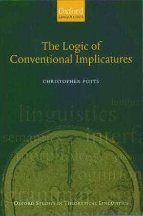 Potts |  The Logic of Conventional Implicatures | Buch |  Sack Fachmedien