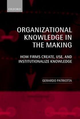 Patriotta |  Organizational Knowledge in the Making | Buch |  Sack Fachmedien