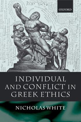 White |  Individual and Conflict in Greek Ethics | Buch |  Sack Fachmedien