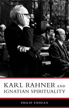 Endean / Endean SJ |  Karl Rahner and Ignatian Spirituality | Buch |  Sack Fachmedien