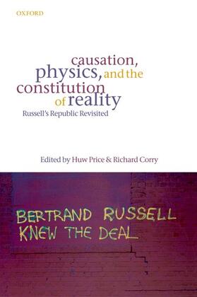 Price / Corry |  Causation, Physics, and the Constitution of Reality Russell's Republic Revisited | Buch |  Sack Fachmedien