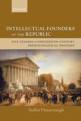 Hazareesingh |  Intellectual Founders of the Republic | Buch |  Sack Fachmedien