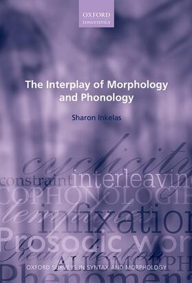 Inkelas |  The Interplay of Morphology and Phonology | Buch |  Sack Fachmedien