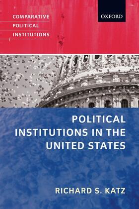 Katz |  Political Institutions in the United States | Buch |  Sack Fachmedien