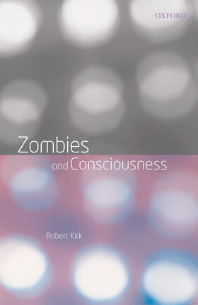 Kirk |  Zombies and Consciousness | Buch |  Sack Fachmedien