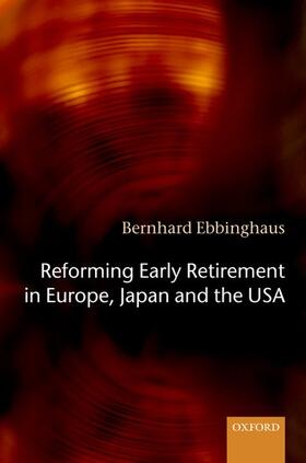 Ebbinghaus |  Reforming Early Retirement in Europe, Japan and the USA | Buch |  Sack Fachmedien