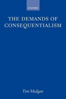 Mulgan |  The Demands of Consequentialism | Buch |  Sack Fachmedien