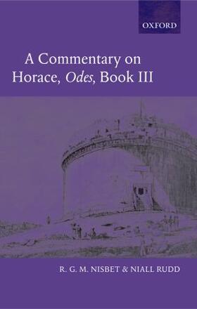 Nisbet / Rudd |  A Commentary on Horace, Odes, Book III | Buch |  Sack Fachmedien