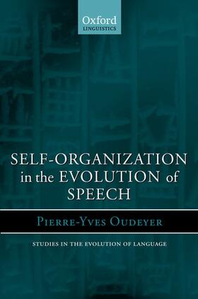 Oudeyer |  Self-Organization in the Evolution of Speech | Buch |  Sack Fachmedien
