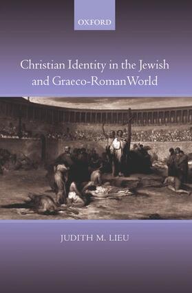 Lieu |  Christian Identity in the Jewish and Graeco-Roman World | Buch |  Sack Fachmedien