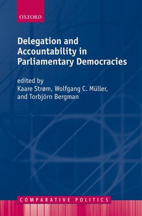 Bergman / Strøm / Muller |  Delegation and Accountability in Parliamentary Democracies | Buch |  Sack Fachmedien