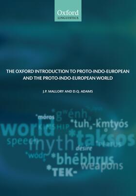 Mallory / Adams |  The Oxford Introduction to Proto-Indo-European and the Proto-Indo-European World | Buch |  Sack Fachmedien