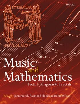 Fauvel / Flood / Wilson |  Music and Mathematics | Buch |  Sack Fachmedien
