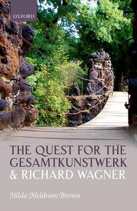 Meldrum Brown |  The Quest for the Gesamtkunstwerk and Richard Wagner | Buch |  Sack Fachmedien