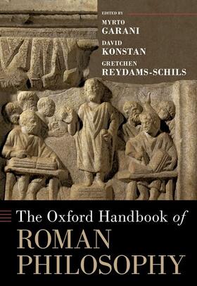Garani / Konstan / Reydams-Schils |  The Oxford Handbook of Roman Philosophy | Buch |  Sack Fachmedien