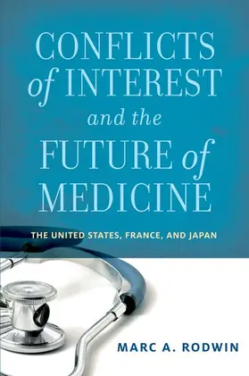 Rodwin |  Conflicts of Interest and the Future of Medicine | Buch |  Sack Fachmedien