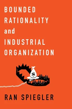 Currall / Spiegler |  Bounded Rationality and Industrial Organization | Buch |  Sack Fachmedien