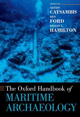 Catsambis / Ford / Hamilton |  The Oxford Handbook of Maritime Archaeology | Buch |  Sack Fachmedien