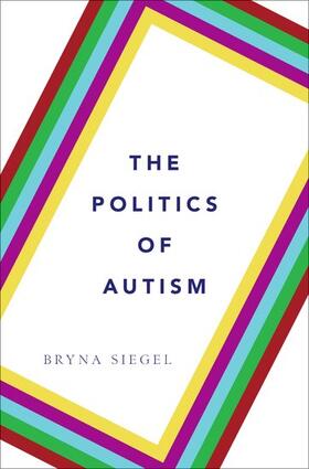 Siegel |  The Politics of Autism | Buch |  Sack Fachmedien