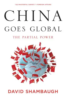 Shambaugh |  China Goes Global | Buch |  Sack Fachmedien